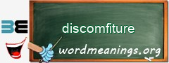 WordMeaning blackboard for discomfiture